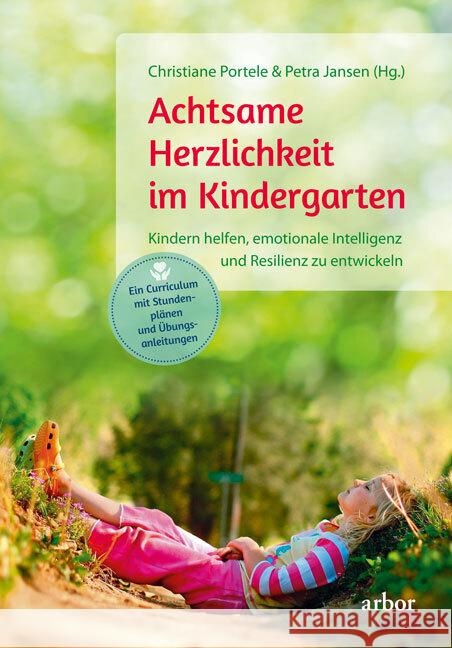 Achtsame Herzlichkeit im Kindergarten Portele, Christiane, Jansen, Petra 9783867813754 Arbor-Verlag - książka