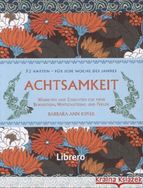 Achtsamkeit, Meditationskarten : Weisheiten und Einsichten für mehr Bewusstsein, Wertschätzung und Freude. 52 Karten - für jede Woche des Jahres Kipfer, Barbara Ann 9789089985040 Librero - książka