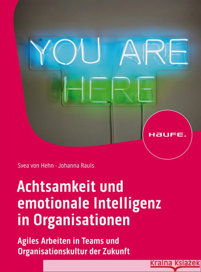 Achtsamkeit und emotionale Intelligenz in Organisationen Hehn, Svea von, Rauls, Johanna, Rauls, Johanna 9783648166949 Haufe - książka