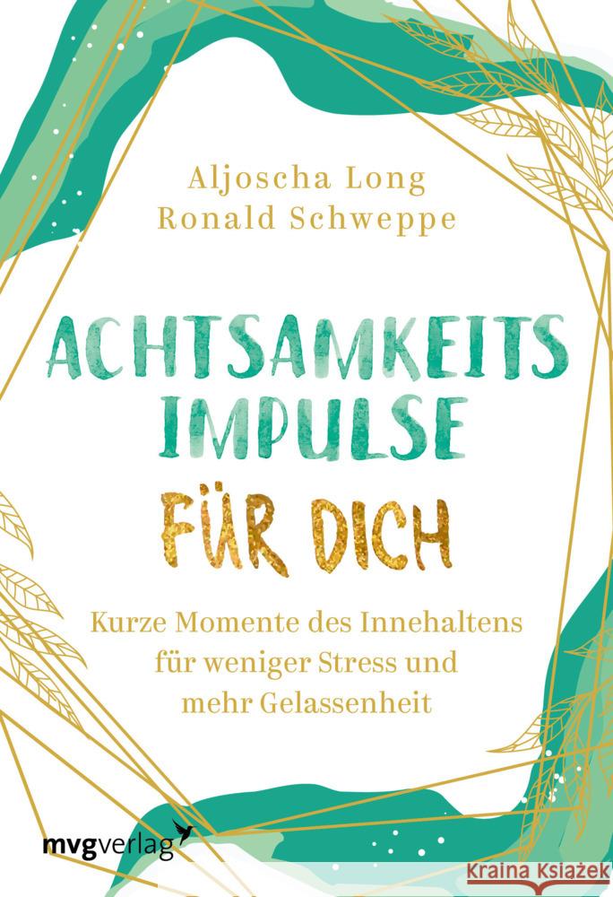 Achtsamkeitsimpulse für dich Schweppe, Ronald Pierre, Long, Aljoscha 9783747403662 mvg Verlag - książka