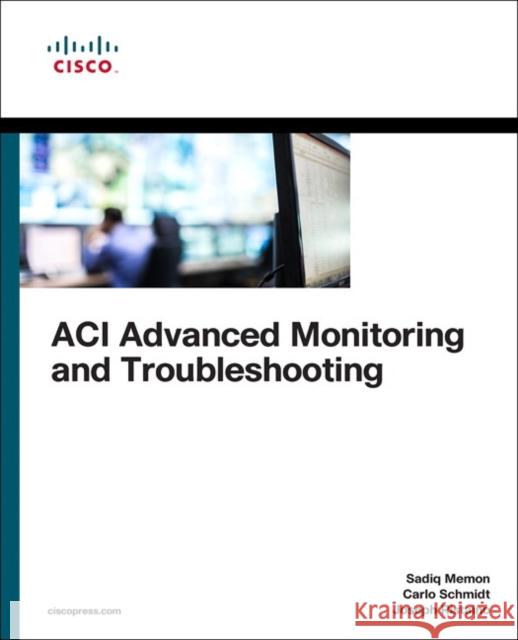 Aci Advanced Monitoring and Troubleshooting Memon, Sadiq 9781587145285  - książka