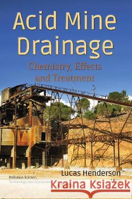 Acid Mine Drainage: Chemistry, Effects and Treatment Lucas Henderson 9781536142228 Nova Science Publishers Inc - książka