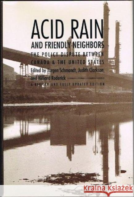 Acid Rain and Friendly Neighbors: The Policy Dispute Between Canada and the United States Schmandt, Jurgen 9780822308706 Duke University Press - książka