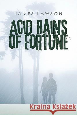 Acid Rains of Fortune James Lawson 9781450276054 iUniverse.com - książka