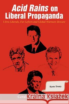 Acid Rains on Liberal Propaganda: Ultra Liberals, Far Lefters and Global Warmers Beware Westbrook, Gerald T. 9780595334193 iUniverse - książka