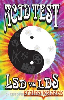 Acid Test: LSD vs. LDS Christopher Kimball Bigelow 9780999347232 Zarahemla Books - książka