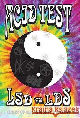 Acid Test: LSD vs. LDS Christopher Kimball Bigelow 9780999347249 Zarahemla Books - książka
