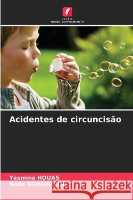 Acidentes de circuncisão HOUAS, Yasmine, SGHAIROUN, Nada 9786209130861 Edições Nosso Conhecimento - książka