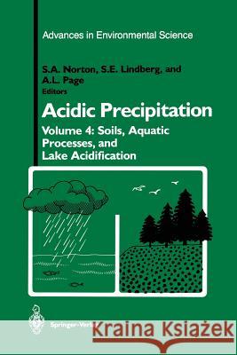 Acidic Precipitation: Soils, Aquatic Processes, and Lake Acidification Stephen A. Norton S. E. Lindberg A. L. Page 9781461287827 Springer - książka