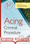 Acing Criminal Procedure Leslie W. Abramson 9781684676941 West Academic