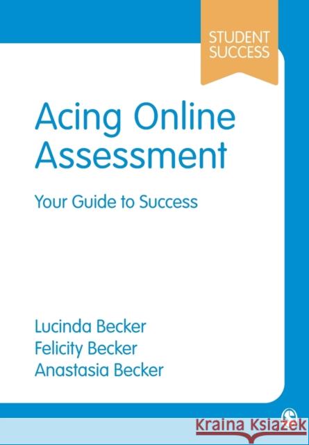 Acing Online Assessment: Your Guide to Success Lucinda Becker Felicity Becker Anastasia Becker 9781529771893 Sage Publications Ltd - książka