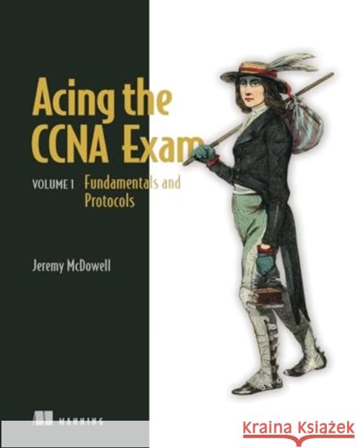 Acing the CCNA Exam Jeremy McDowell 9781633437678 Manning Publications - książka