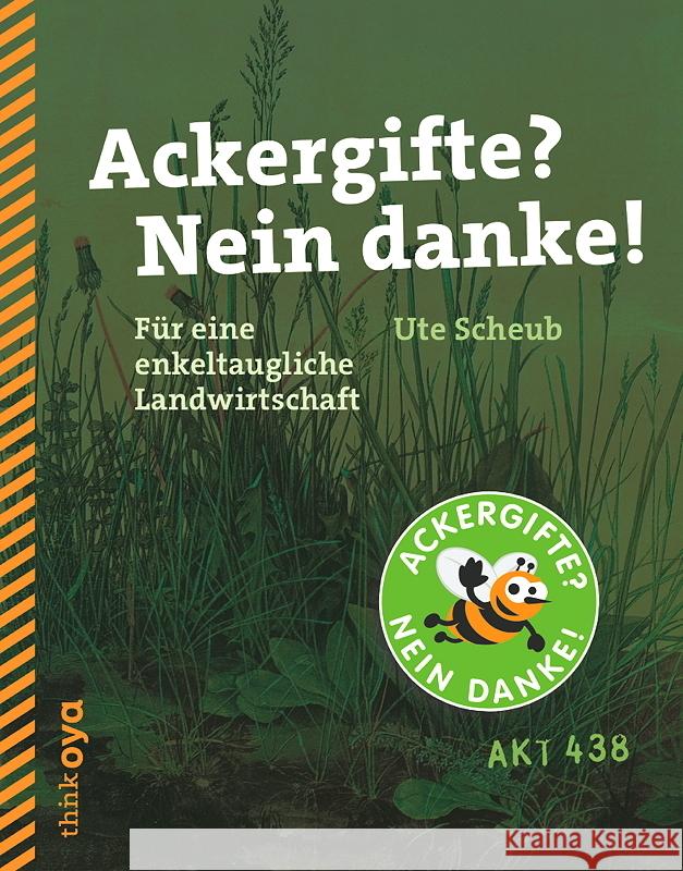 Ackergifte? Nein danke! : Für eine enkeltaugliche Landwirtschaft Scheub, Ute 9783927369870 thinkOya - książka