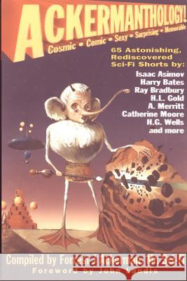 Ackermanthology: 65 Astonishing, Rediscovered Sci-Fi Shorts Ackerman, Forrest J. 9780918736253 Sense of Wonder Press - książka
