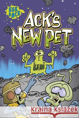 Ack's New Pet Blake A. Hoena Steve Harpster 9781434265517 Eek and Ack Early Chapter Books - książka
