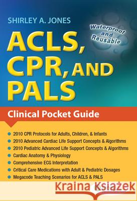 Acls, Cpr, and Pals: Clinical Pocket Guide Jones, Shirley A. 9780803623149 F. A. Davis Company - książka