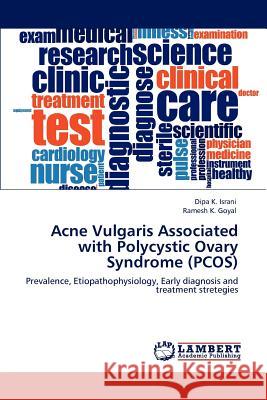 Acne Vulgaris Associated with Polycystic Ovary Syndrome (PCOS) Israni, Dipa K. 9783659119057 LAP Lambert Academic Publishing - książka