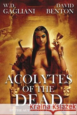 Acolytes of the Dead W. D. Gagliani David Benton 9781685101602 JournalStone - książka