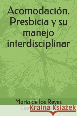 Acomodación. Presbicia y su manejo interdisciplinar García Exposito, Luis, García Portilla, Maria de Los Reyes 9798621316563 Independently Published - książka