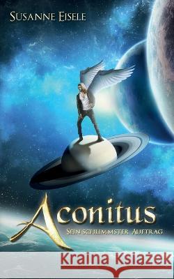 Aconitus: sein schlimmster Auftrag Susanne Eisele 9783756236084 Bod - Books on Demand - książka