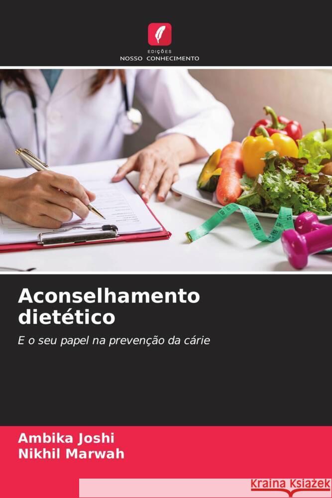 Aconselhamento diet?tico Ambika Joshi Nikhil Marwah 9786207330737 Edicoes Nosso Conhecimento - książka