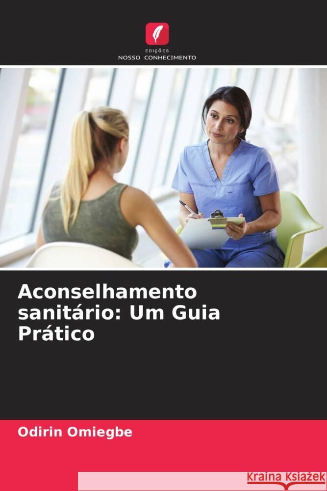 Aconselhamento sanitário: Um Guia Prático Omiegbe, Odirin 9786205246221 Edições Nosso Conhecimento - książka