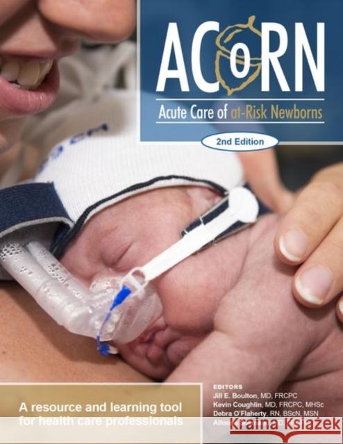 Acorn: Acute Care of At-Risk Newborns: A Resource and Learning Tool for Health Care Professionals Boulton, Jill E. 9780197525227 Oxford University Press, USA - książka