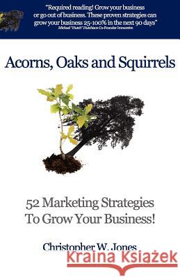 Acorns, Oaks and Squirrels Christopher W. Jones 9780983047018 Old Inc Publishing - książka