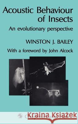 Acoustic Behaviour of Insects: An Evolutionary Perspective Bailey, W. 9780412319808 Chapman & Hall - książka