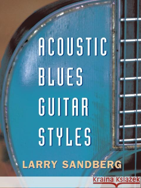 Acoustic Blues Guitar Styles [With CD] Sandberg, Larry 9780415971751 Routledge - książka