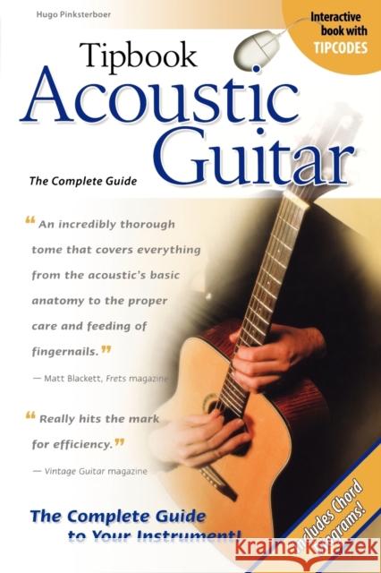 Acoustic Guitar: The Complete Guide Hugo Pinksterboer 9781423442752 Hal Leonard Publishing Corporation - książka