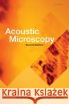 Acoustic Microscopy Briggs, Andrew 9780199232734 OXFORD HIGHER EDUCATION