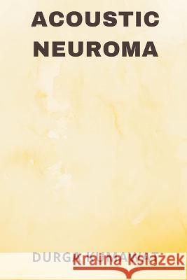 Acoustic Neuroma Durga Kumawat   9789357333344 Writat - książka