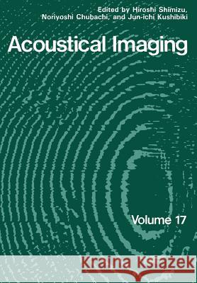 Acoustical Imaging Hiroshi Shimizu Noriyoshi Chubachi Jun-Ichi Kushibiki 9781461280842 Springer - książka