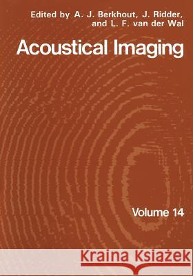 Acoustical Imaging A. J. Berkhout J. Ridder L. F. Van Der Wal 9781461295242 Springer - książka