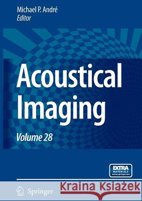 Acoustical Imaging: Volume 28 André, Michael P. 9789048174348 Springer - książka