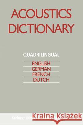 Acoustics Dictionary: Quadrilingual: English, German, French, Dutch Reichardt, W. 9789400967892 Springer - książka