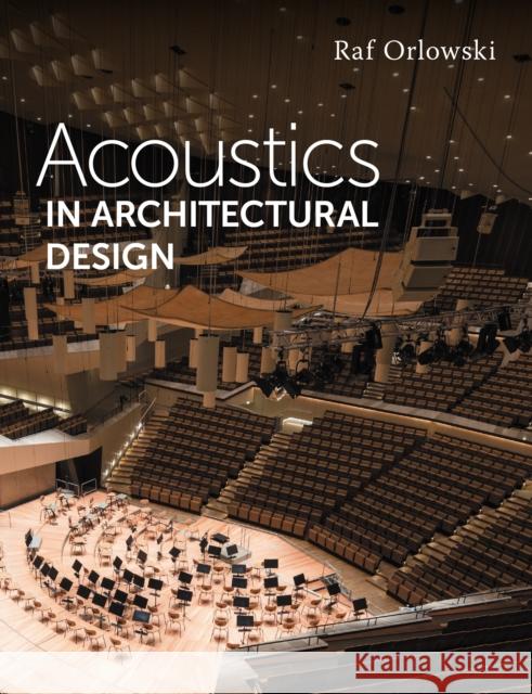 Acoustics in Architectural Design Raf Orlowski 9781785008788 The Crowood Press Ltd - książka