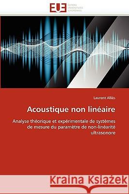 Acoustique Non Lineaire Laurent Allis, Laurent Allies, Allies Laurent 9786131513114 Editions Universitaires Europeennes - książka