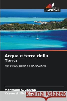 Acqua e terra della Terra Zahran, Mahmoud A., El-Amier, Yasser A. 9786208930165 Edizioni Sapienza - książka