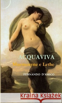 ACQUAVIVA - Mnemosyne E Lethe FERNANDO D'AMICO 9781447777854 Lulu.com - książka