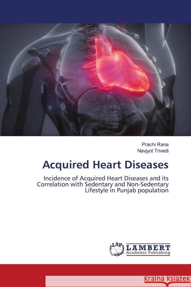 Acquired Heart Diseases Prachi Rana Navjyot Trivedi 9786207485260 LAP Lambert Academic Publishing - książka