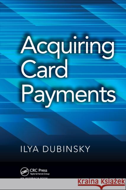 Acquiring Card Payments Ilya Dubinsky 9781032475332 Auerbach Publications - książka