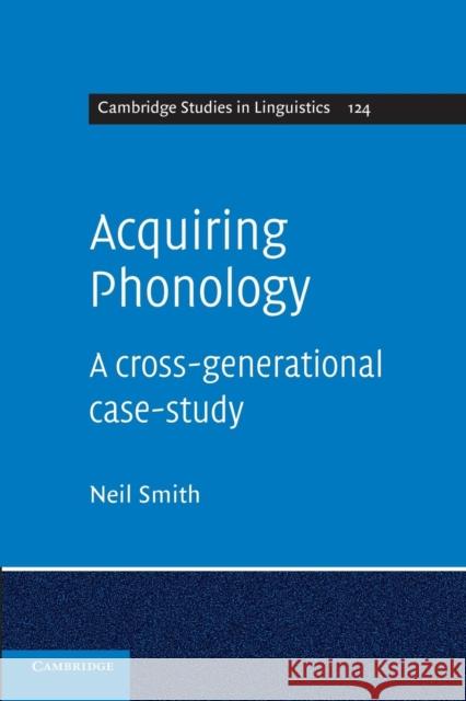 Acquiring Phonology: A Cross-Generational Case-Study Smith, Neil 9781107662957 Cambridge University Press - książka