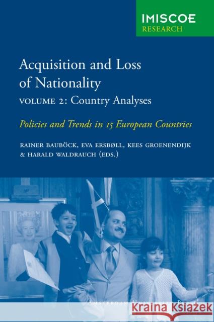 Acquisition and Loss of Nationality: Volume 2: Country Analyses: Policies and Trends in 15 European Countries Baubock, Rainer 9789053569214 Amsterdam University Press - książka