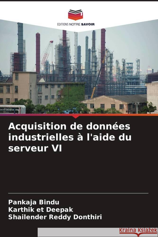 Acquisition de donn?es industrielles ? l'aide du serveur VI Pankaja Bindu Karthik Et Deepak Shailender Reddy Donthiri 9786208095680 Editions Notre Savoir - książka