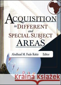 Acquisition in Different and Special Subject Areas Abulfazal M. Fazle Kabir Linda S. Katz 9780789022899 Routledge - książka