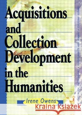 Acquisitions and Collection Development in the Humanities Irene Owens 9780789003683 Haworth Press - książka