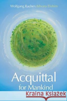 Acquittal for Mankind Silvian Sternhagel Christine Clover Wolfgang Racher 9781989161999 Hasmark Publishing - książka