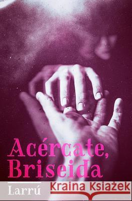 Acércate, Briseida Larru 9781539410065 Createspace Independent Publishing Platform - książka